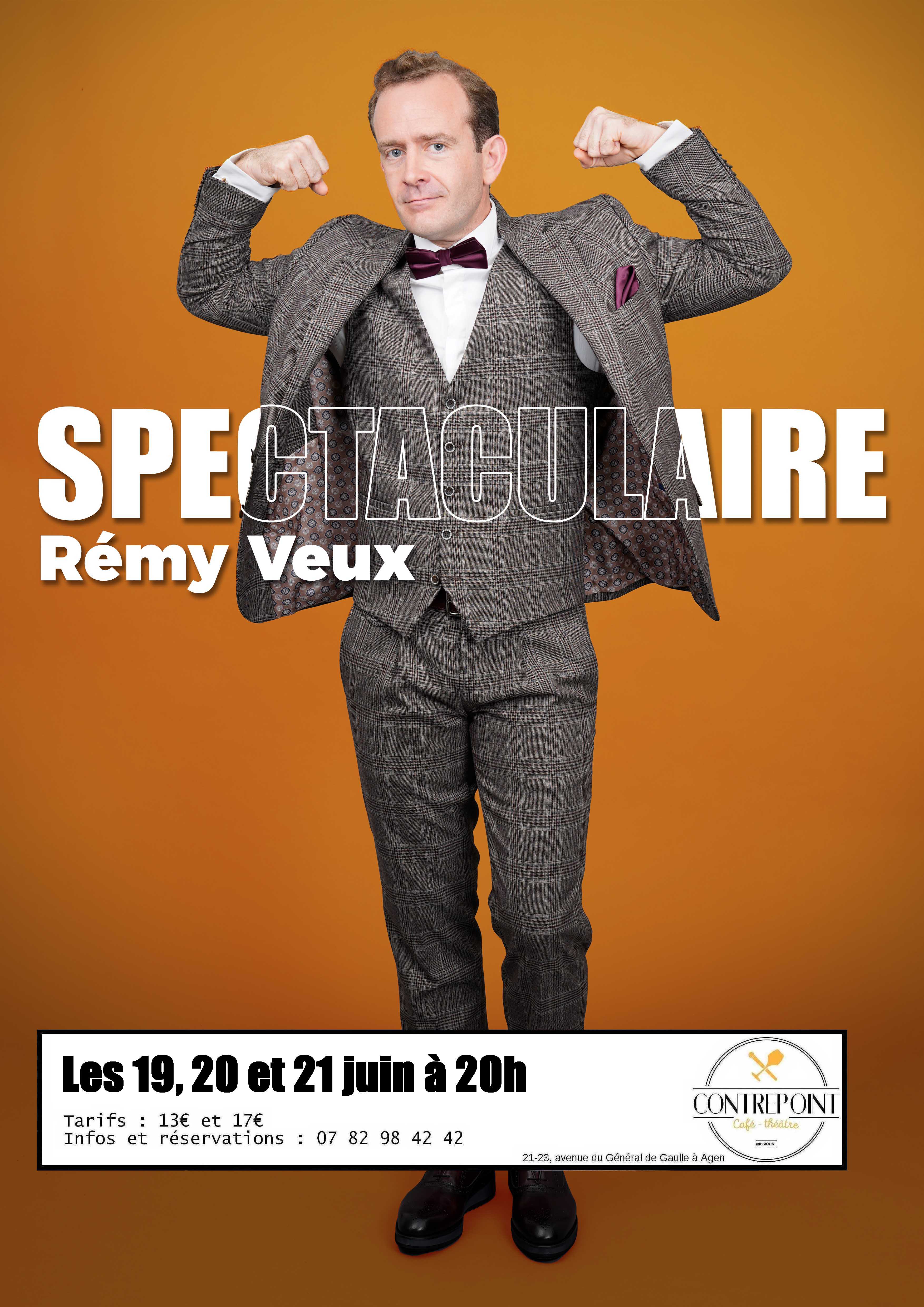 Rémy Veux dans Spectaculaire
